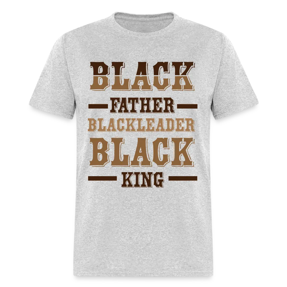 Black Father, Leader & King - heather gray