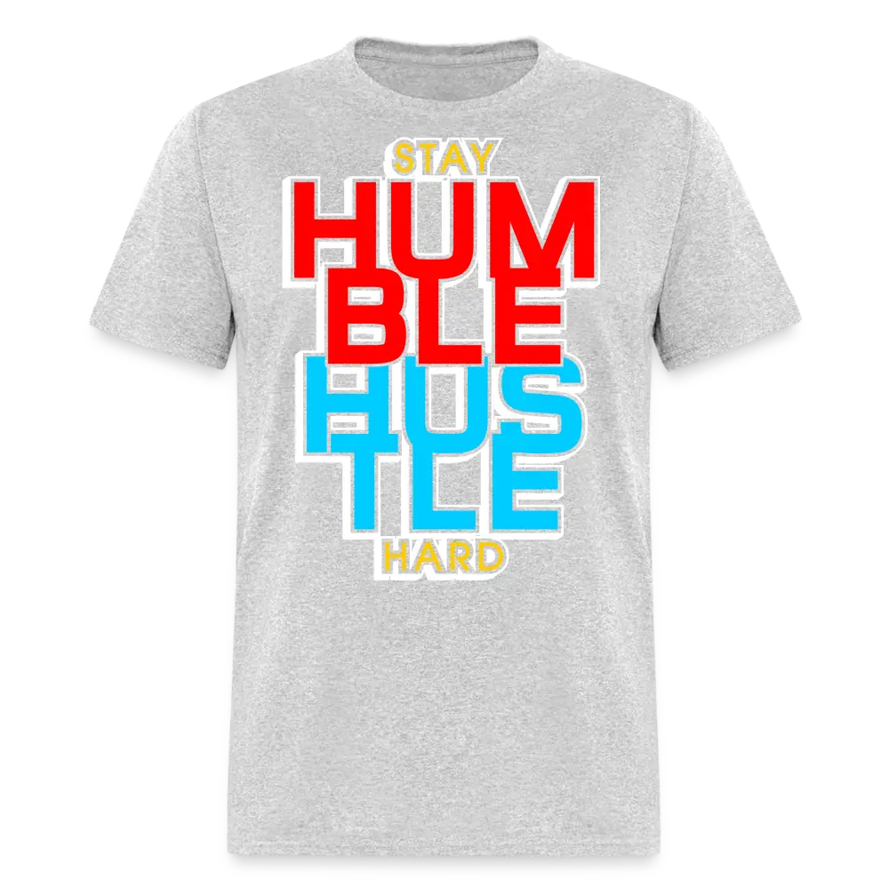 Stay Humble T Shirt - heather gray