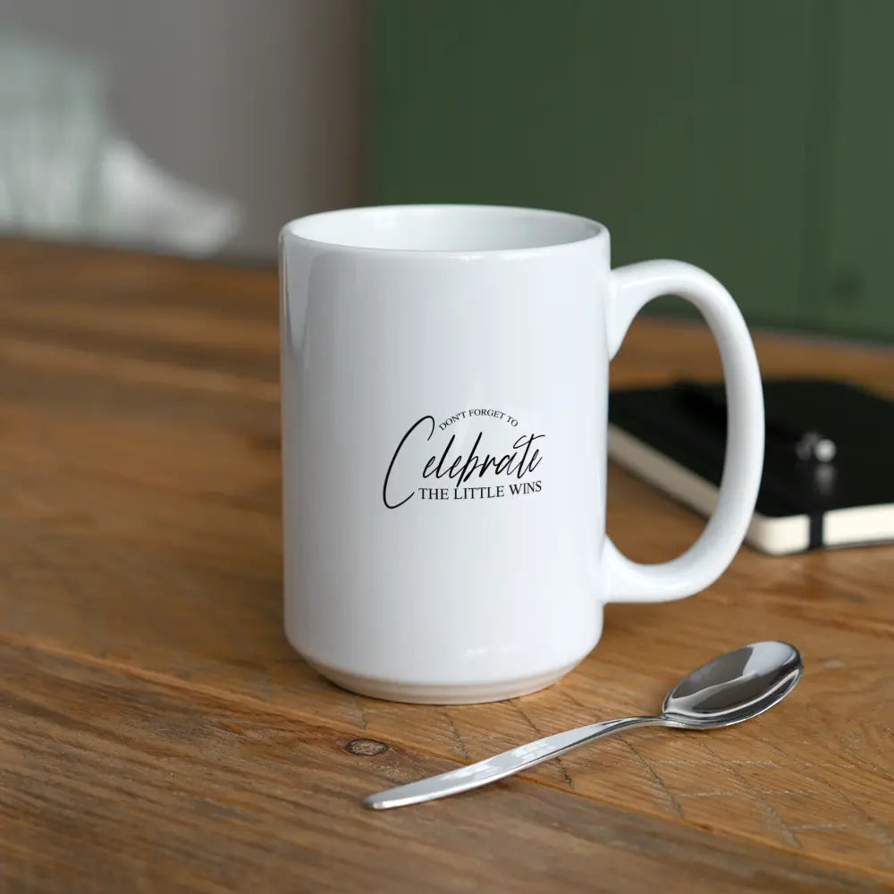 Celebrate The Small Wins Mug 15 oz - white