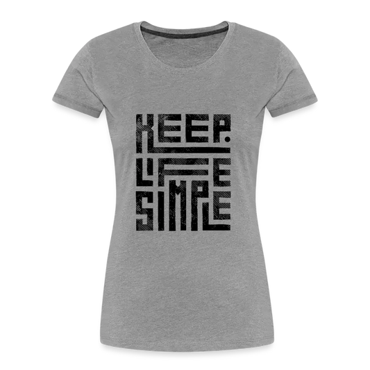 Keep Life Simple - heather gray