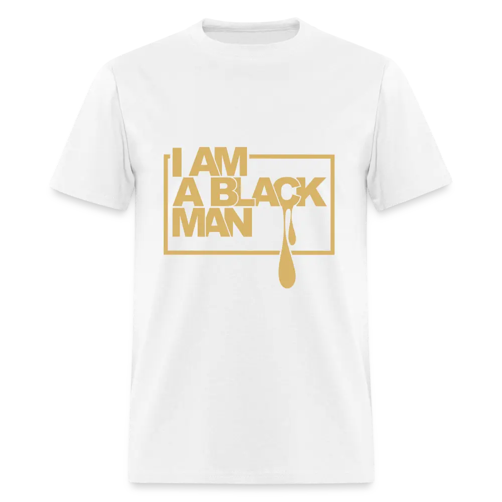 I am a Black Man" T-Shirt - white