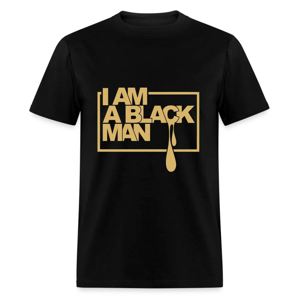 I am a Black Man" T-Shirt - black