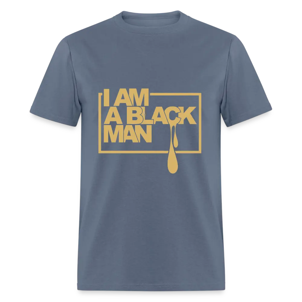 I am a Black Man" T-Shirt - denim