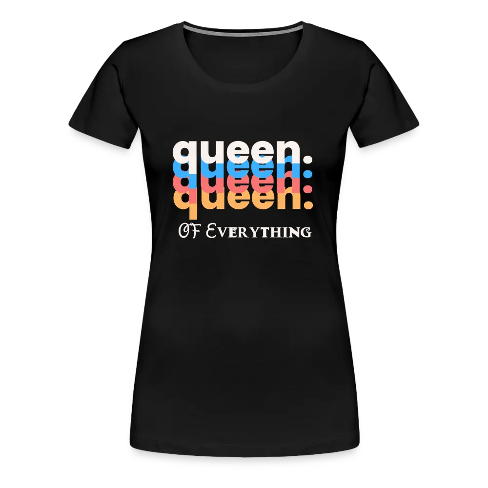 Queen of Everything T Shirt - black