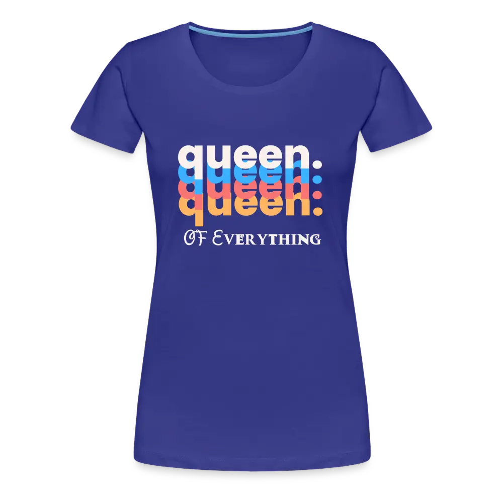 Queen of Everything T Shirt - royal blue