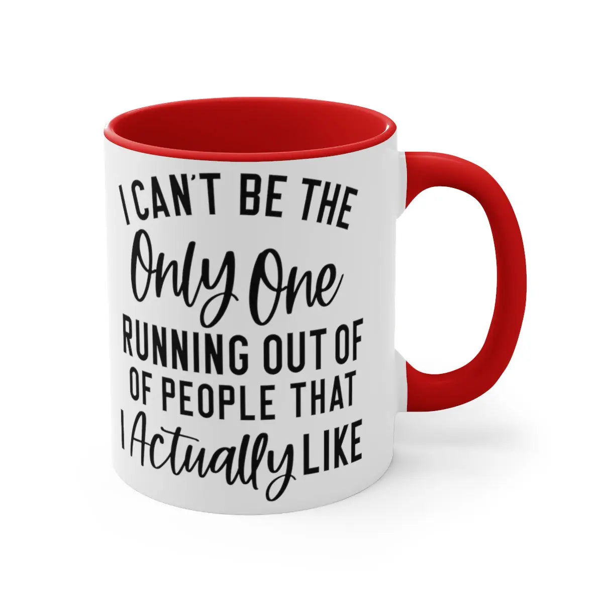 I can't be the only one 11oz Mug